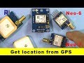 Extract GPS location in Arduino with  Ublox Neo-6 and Neo 7m GPS modules