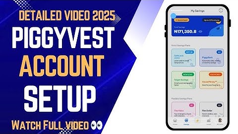 How to setup your Piggyvest Account | Detailed Video