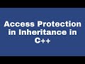Access Protection in Inheritance in C++ Programming (Part 10) | By Professor Pankaj Gupta | BIIT
