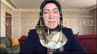 Kur An-I Kerîm Okuyuşumuzu Nasil Geli̇şti̇rebi̇li̇ri̇z ?