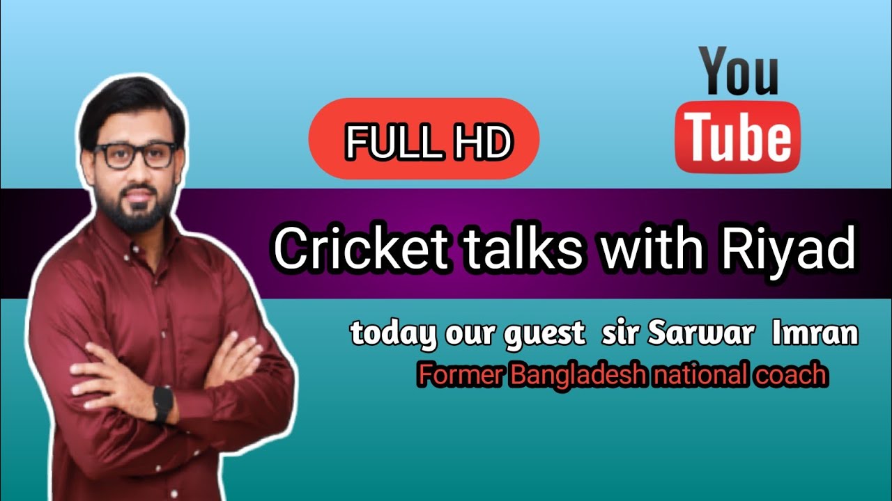 Cricket Talks With Riyad ShowSarwar ImranFormer Coach of Bangladesh National TeamHead Coach PB