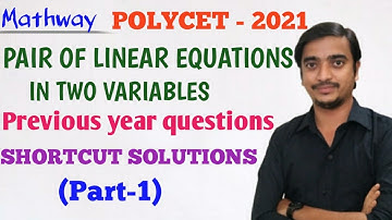Pair of linear equations in two variables. POLYCET-2021. Previous year questions (Part-1)