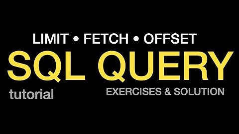 SQL Limit |  Fetch | Offset - Using PostgreSQL (Exercise Included!)