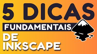 5 Dicas Fundamentais de Inkscape - Parte 1 | Tutorial #12