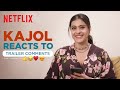 Kajol Reacts to Your Comments | Tribhanga | Netflix India