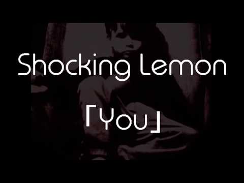 Shocking Lemon - "You" (Lyrics & Translation / Letras y Traducción)