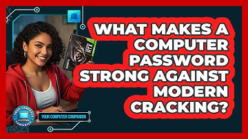 What Makes A Computer Password Strong Against Modern Cracking? - Your Computer Companion