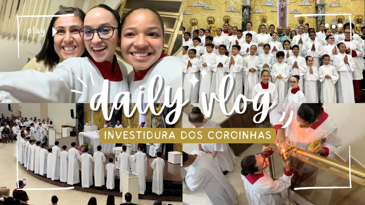 Vlog Investidura de coroinha | Greiciele Bonina