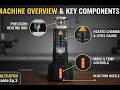 Guide Ep.3: Machine Overview &amp; Key Components