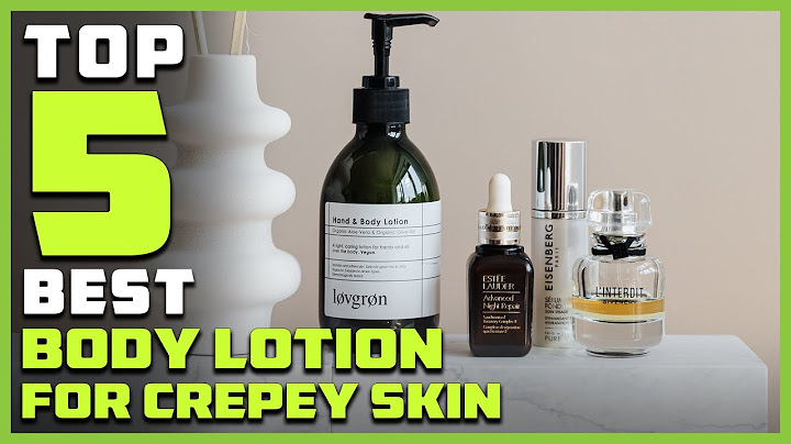 Best drugstore body lotion for crepey skin