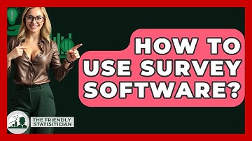 How To Use Survey Software? - The Friendly Statistician