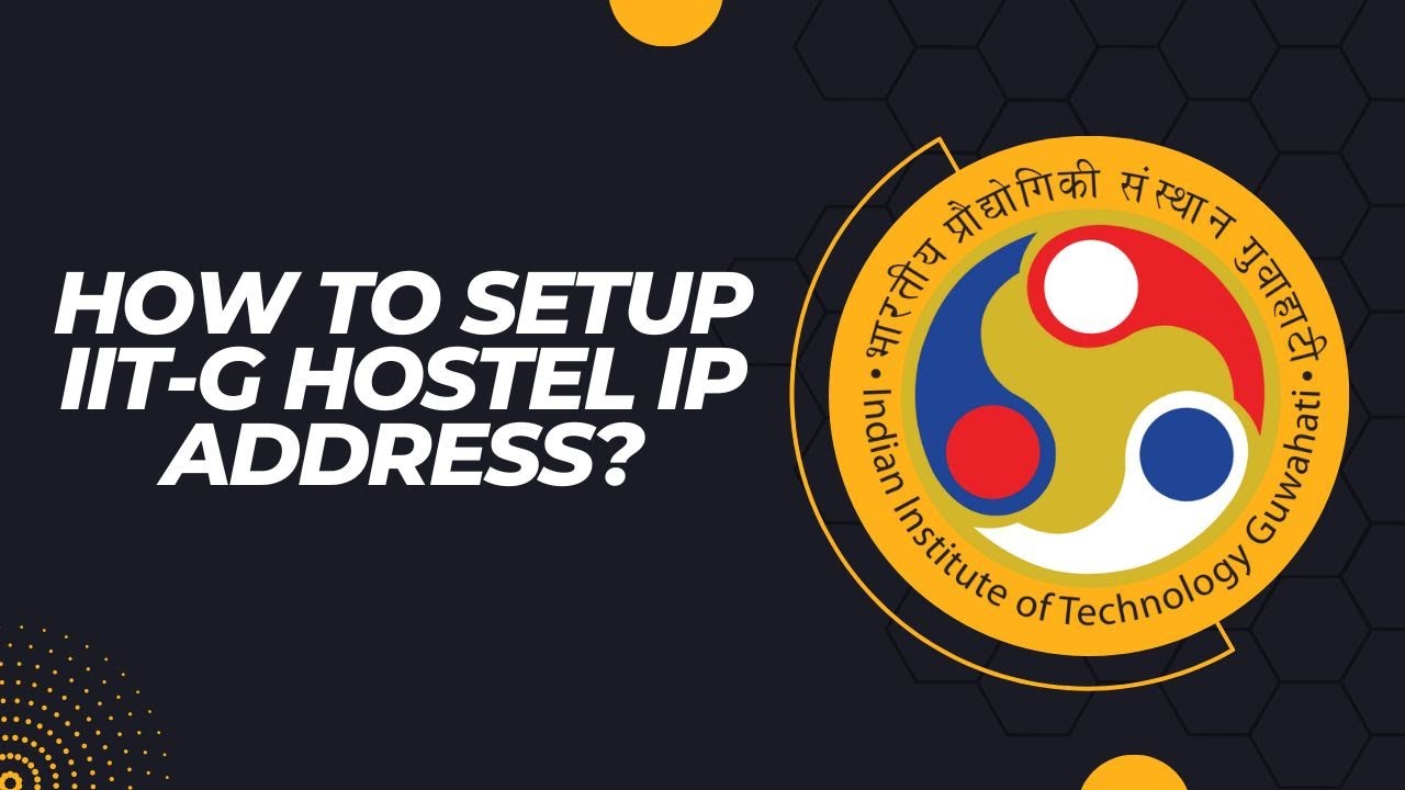 how-to-find-and-setup-iit-guwahati-hostel-ipaddress-youtube