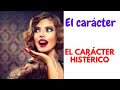 EL CARÁCTER HISTÉRICO