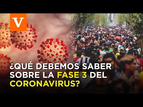 Coronavirus: Fase 3 entrará a México, ¿qué debemos saber?