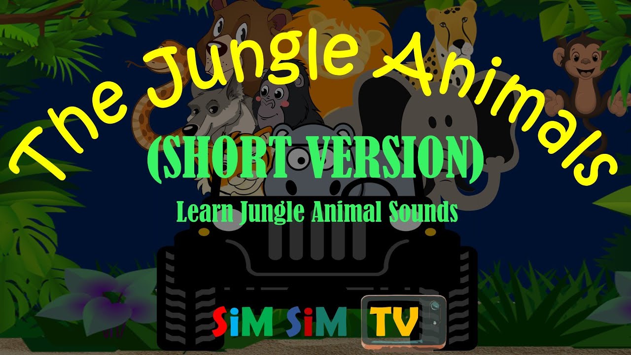 The Jungle Animals Song (Short Version) Learn Jungle Animal Sounds