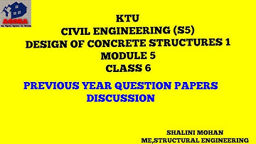 KTU,S5 CE,DESIGN OF CONCRETE STRUCTURES 1,MODULE 5,CLASS 6,PREVIOUS YEAR QUESTION PAPERS DISCUSSION