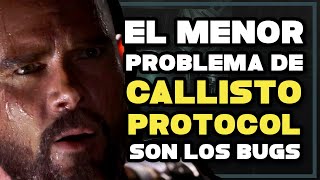 El menor problema de CALLISTO PROTOCOL son los bugs