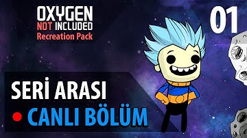 Oxygen Not Included - Recreation Pack Türkçe / Seri Arası Canlı Yayın B1