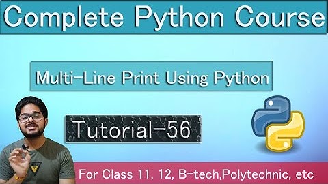 Python 3 Programming Tutorial - Multi - line Print | Tutorial 56