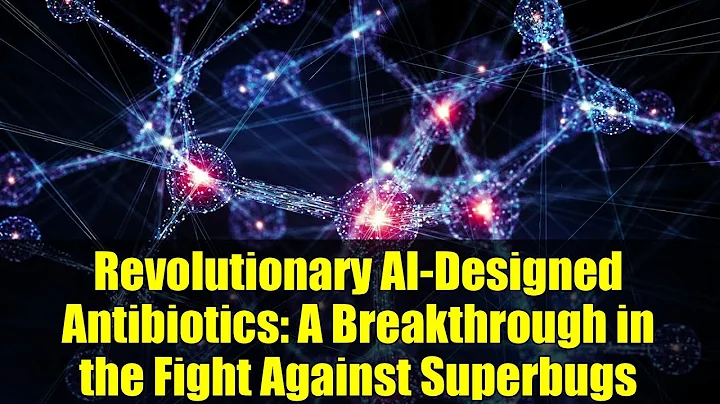 Revolutionary AI-Designed Antibiotics: A Breakthrough in the Fight Against Superbugs