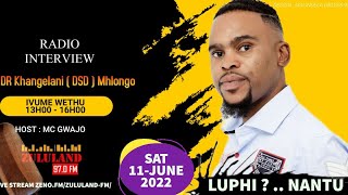 Dr  Khangelani DSD on Zululand FM. Luphi ? Nantu!!!!
