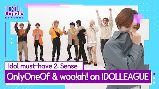 [OnlyOneOf & woo!ah! IDOLLEAGUE EP.2] Idol must-have 2: Sense