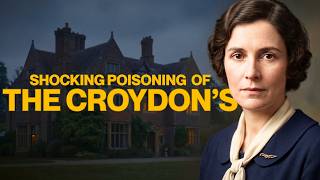 England's Most Disturbing Inheritance Poisoning — The Case of the Croydon Family