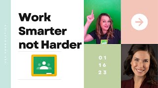 Google Classroom: Work Smarter Not Harder