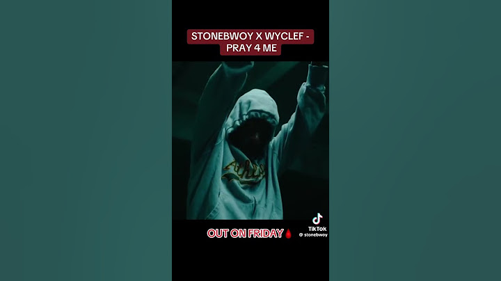 Stonebwoy ft Wyclef (Pray 4 me🇬🇭)