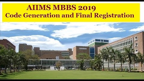 AIIMS MBBS 2019: Code Generation and  Final Registration