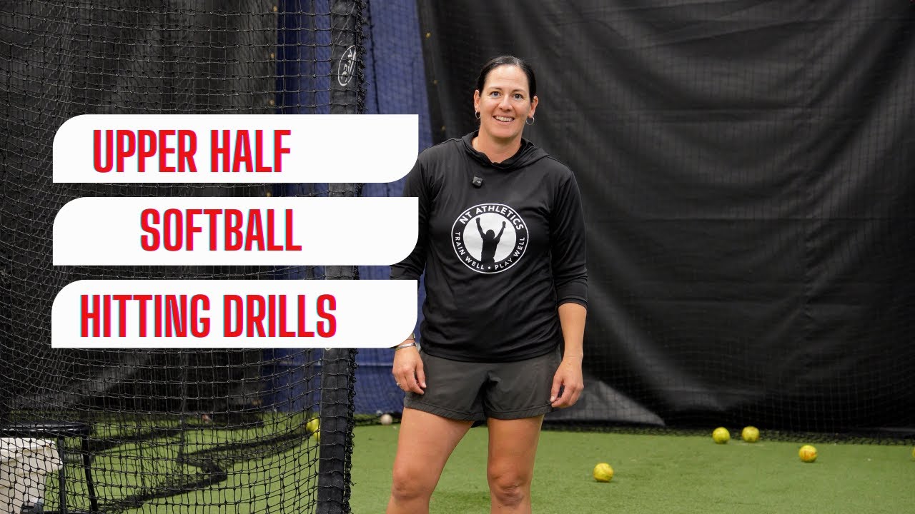 Upper Half Softball Hittting Drills