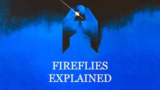 FIREFLIES Explained By WPC - William Patrick Wednesday
