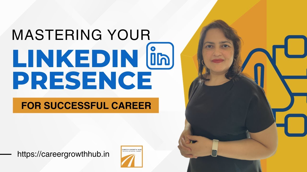 Mastering your LinkedIn Presence for Successful Career - YouTube