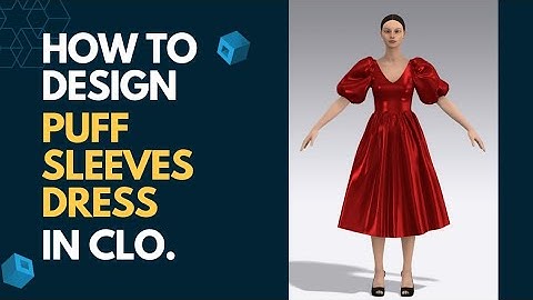 How to create a puff sleeves dress in CLO/ Marvelous designer. A tutorial.