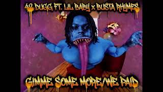 42 DUGG FT. LIL BABY x BUSTA RHYMES - GIMME SOME MORE/WE PAID MASHUP @42duggmusic50