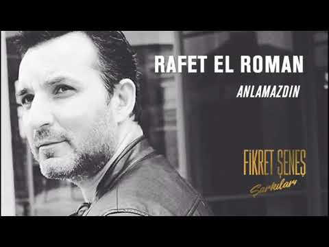 Rafet El Roman - Anlamazdın