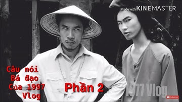 Những Câu Nói Bá Đạo Làm Nên Tên Tuổi |1977 Vlog | Phần 2