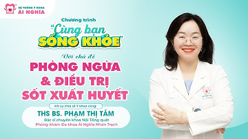 Cảnh báo sốt xuất huyết mùa mưa: Triệu chứng & điều trị