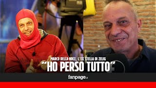 Dal palco di Zelig alle notti in auto, Marco Della Noce: "Ho perso lavoro e casa, ora vivo così"