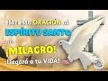 HAZ ESTA ORACIÓN AL ESPÍRITU SANTO Y UN MILAGRO ¡LLEGARÁ A TU VIDA!