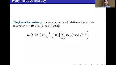 Mark Wilde: Quantum Renyi relative entropies and their use