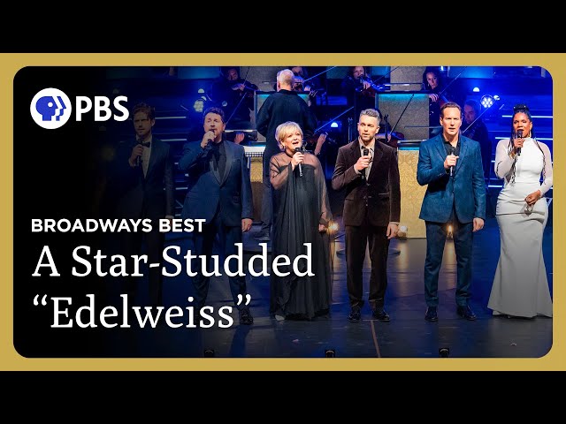 A Star-Studded Performance of Edelweiss | Rodgers u0026 Hammerstein's 80th Anniversary | GP on PBS class=