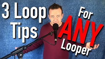 Three Looping Tips - for ANY Loop Pedal