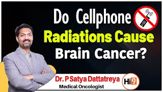 Hi9 | Do Cellphone Radiations Cause Brain Cancer? | Dr. Palanki Satya Dattatreya, Medical Oncologist