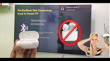 How to Fix All Problem of Bluetooth EarBuds Not Connecting Issue in Any Smart TV