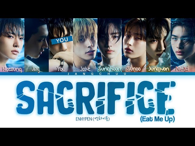 ENHYPEN (엔하이픈) – Sacrifice (Eat Me Up) Lyrics