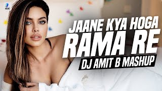 Rama Re (Mashup) | DJ Amit B | Kaante | Jaane Kya Hoga Rama Re