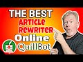 This Is The Only Article Rewriter I Will Ever Use -  My QuillBot Review