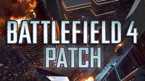 BF4 Patch Notes 5-26-15