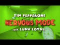 Tim Pepperoni - NERVOUS MODE (feat. Lunv Loyal)【Office Music Video】